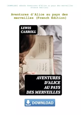 [DOWNLOAD] eBooks Aventures d'Alice au pays des merveilles (French Edition)