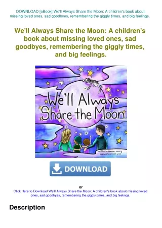 DOWNLOAD [eBook] We'll Always Share the Moon A children's book about missing loved ones  sad goodbye