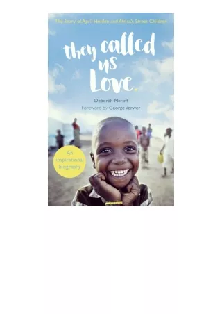 Ebook download They Called Us Love The Story Of April Holden And Africas Street