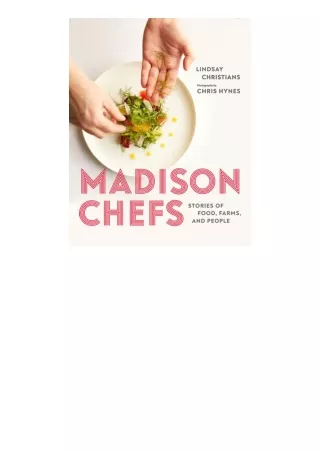 Download PDF Madison Chefs Stories Of Food Farms And People for android