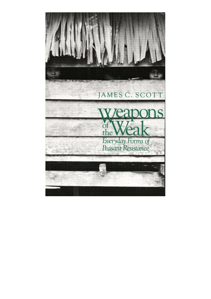 PPT - Ebook download Weapons Of The Weak Everyday Forms Of Peasant ...