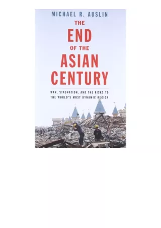 Kindle online PDF The End Of The Asian Century War Stagnation And The Risks To T