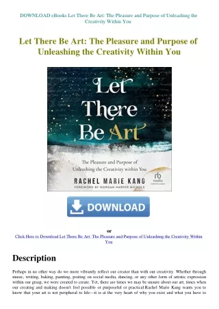 DOWNLOAD eBooks Let There Be Art The Pleasure and Purpose of Unleashing the Creativity Within You
