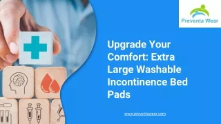 Extra Large Washable Incontinence Bed Pads: Upgrade Your Comfort