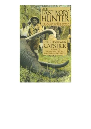 Download PDF The Last Ivory Hunter The Saga Of Wally Johnson for android