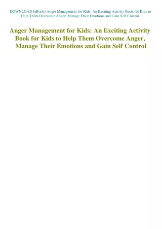 DOWNLOAD [eBook] Anger Management for Kids An Exciting Activity Book for Kids to Help Them Overcome