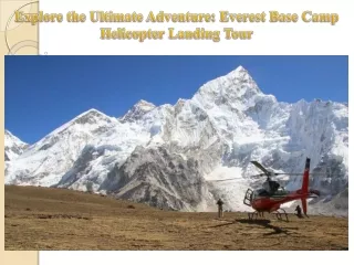 Explore the Ultimate Adventure Everest Base Camp Helicopter Landing Tour