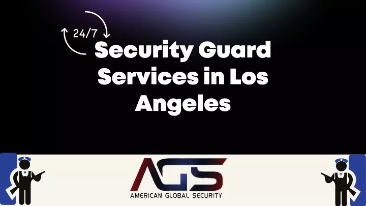 Ppt 24 7 Security Guard Services In Los Angeles Powerpoint Presentation Id 12592656