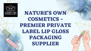 Unlock Success: The Power of Professional Lip Gloss Packaging