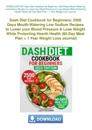 DOWNLOAD PDF Dash Diet Cookbook for Beginners 2500 Days Mouth-Watering Low Sodium Recipes to Lower y