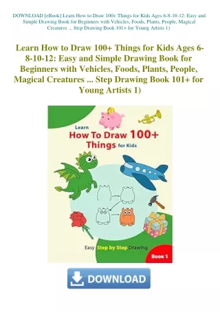 DOWNLOAD [eBook] Learn How to Draw 100  Things for Kids Ages 6-8-10-12 Easy and Simple Drawing Book
