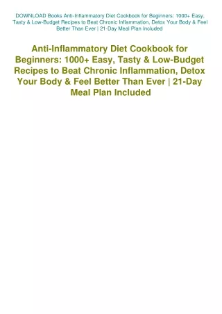DOWNLOAD Books Anti-Inflammatory Diet Cookbook for Beginners 1000  Easy  Tasty & Low-Budget Recipes