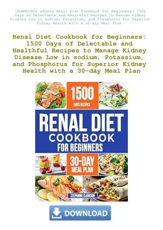[DOWNLOAD] eBooks Renal Diet Cookbook for Beginners 1500 Days of Delectable and Healthful Recipes to