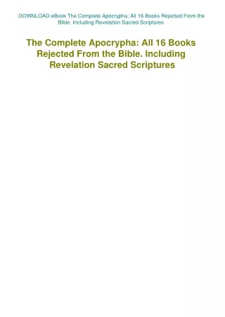 DOWNLOAD eBook The Complete Apocrypha All 16 Books Rejected From the Bible. Including Revelation Sac