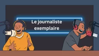 le journaliste exemplaire