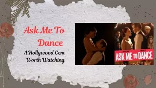 Ask Me to Dance A Hollywood Gem Worth Watching