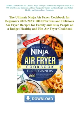 DOWNLOAD eBooks The Ultimate Ninja Air Fryer Cookbook for Beginners 2022-2023 800 Effortless and Del
