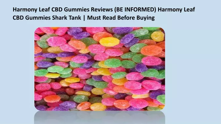 harmony leaf cbd gummies reviews be informed