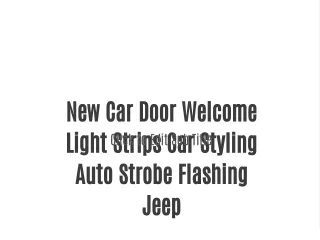 New Car Door Welcome Light Strips Car Styling Auto Strobe Flashing Jeep