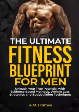 PDF/READ The Ultimate Fitness Blueprint for Men: Unleash Your True Potential wit