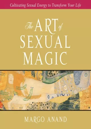 [PDF] READ Free The Art of Sexual Magic: Cultivating Sexual Energy to Transform