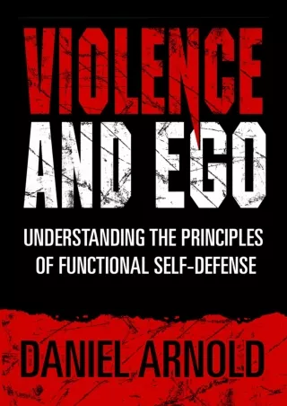 EPUB DOWNLOAD Violence and Ego: Understanding the Principles of Functional Self-