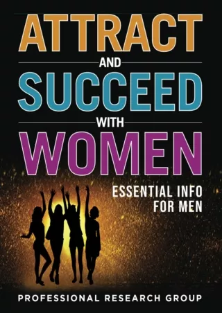 PDF KINDLE DOWNLOAD Attract and Succeed with Women: Essential Info for Men epub