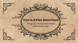 How Is A Film Advertised Things You Should Know About Advertising A Film