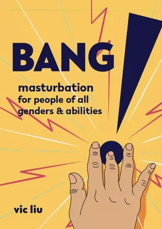 PDF Bang!: Masturbation for People of All Genders and Abilities: Masturbation fo