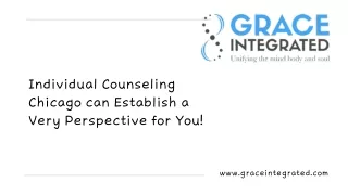 Individual Counseling Chicago can Establish a Very Perspective for You!