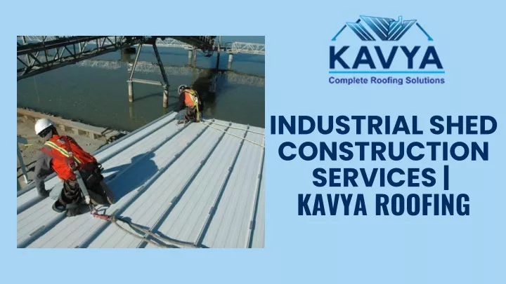 industrial shed construction services kavya