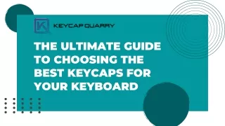 The Ultimate Guide to Choosing the Best Keycaps for Your Keyboard