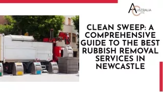 Clean Sweep A Comprehensive Guide to the Best Rubbish Removal Services in Newcastle