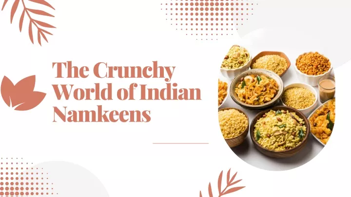 the crunchy world of indian namkeens