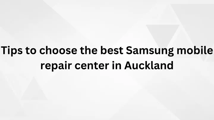 tips to choose the best samsung mobile repair