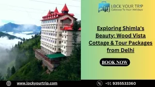 Exploring Shimla's Beauty Wood Vista Cottage & Tour Packages from Delhi