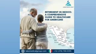 Retirement in Mexico A Comprehensive Guide to Healthcare for Americans