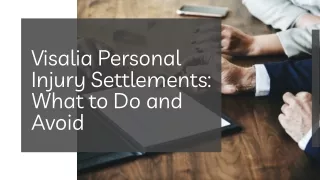 Visalia Personal Injury Settlements: What to Do and Avoid