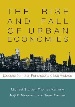 READ [PDF] The Rise and Fall of Urban Economies: Lessons from San Francisco and Los