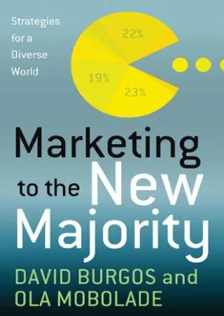 [PDF READ ONLINE] Marketing to the New Majority: Strategies for a Diverse World