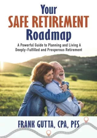 READ [PDF] Your Safe Retirement Roadmap: A Powerful Guide to Planning and Living A