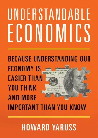 [READ DOWNLOAD] Understandable Economics: Because Understanding Our Economy Is Easier Than You