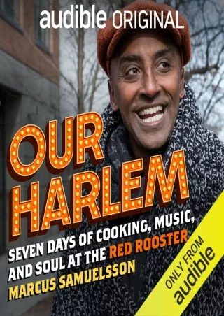 [PDF READ ONLINE] Our Harlem: Seven Days of Cooking, Music and Soul at the Red Rooster