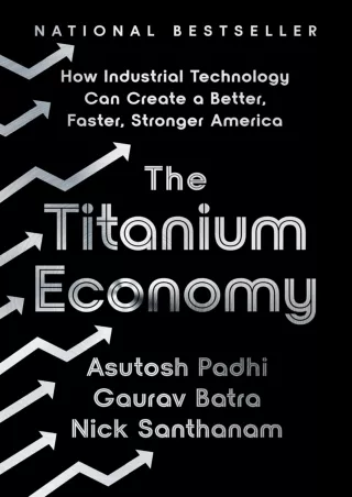 $PDF$/READ/DOWNLOAD The Titanium Economy: How Industrial Technology Can Create a Better, Faster,