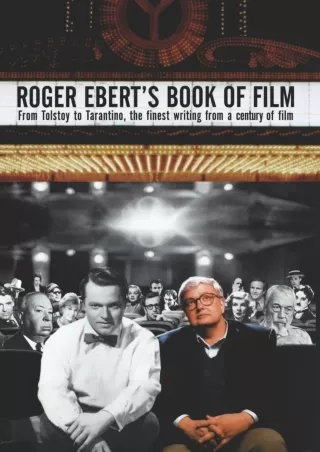 [PDF] DOWNLOAD Roger Ebert's Book of Film: From Tolstoy to Tarantino, the Finest Writing From