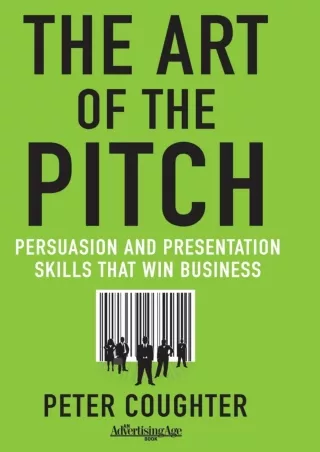 PDF_ The Art of the Pitch: Persuasion and Presentation Skills that Win Business