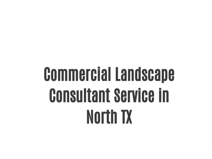 commercial landscape consultant service in north