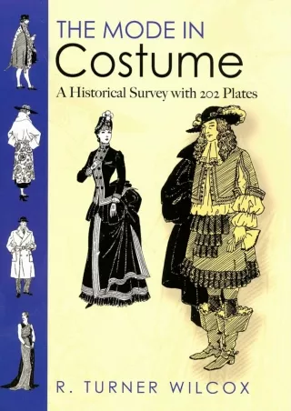 [PDF READ ONLINE] The Mode in Costume: A Historical Survey with 202 Plates (Dover Fashion and