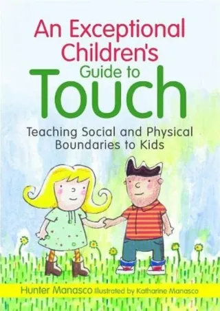 Read ebook [PDF] An Exceptional Children's Guide to Touch: Teaching Social and Physical