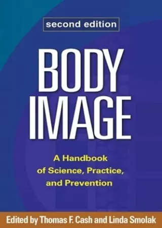 [PDF READ ONLINE] Body Image: A Handbook of Science, Practice, and Prevention
